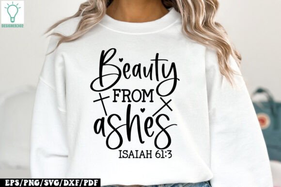 Beauty from Ashes Isaiah 61:3 SVG — Crafts