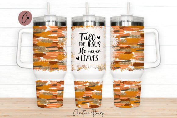 Fall for Jesus He Never Leaves 40oz Wrap