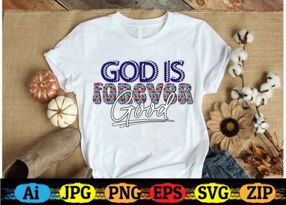 God is Forever Good Christian T-shirt — Crafts Asset Review