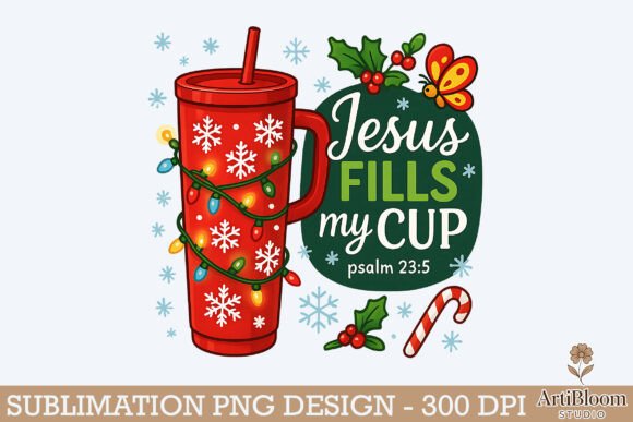 Jesus Fills My Cup Christmas Design PNG
