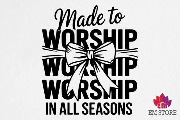 Made to Worship in All Seasons SVG for Crafts