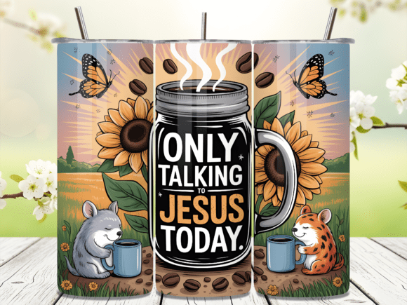Only Talking to Jesus Today Tumbler Wrap